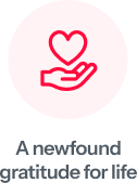 A newfound gratitude for life