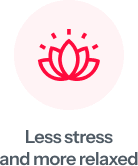 Less stress and more relaxed